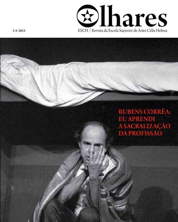 					Ver Vol. 3 Núm. 1 (2015): Rubens Corrêa: eu aprendi a sacralização da profissão
				